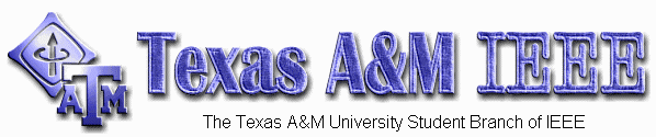 Go to Texas A&M IEEE Branch Home Page